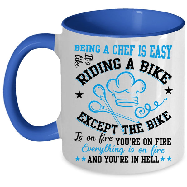 Cute Gift For Chef Coffee Mug, Being A Chef Is Easy Accent Mug