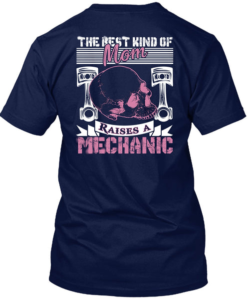 Mom Raises A Mechanic T Shirt, Being A Mechanic T Shirt