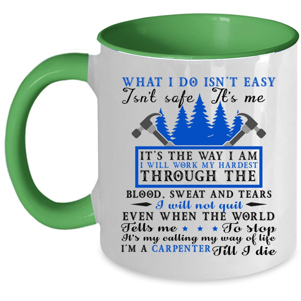 Cool Gift For Carpenter Coffee Mug, I'm A Carpenter Accent Mug