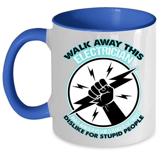 Cool Electricians Coffee Mug, Walk Away This Electrician Has Anger Accent Mug