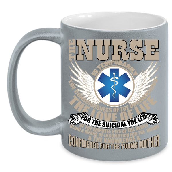 The Nurse Is Temporarily Coffee Mug, Awesome Gift For Nurses Coffee Cup