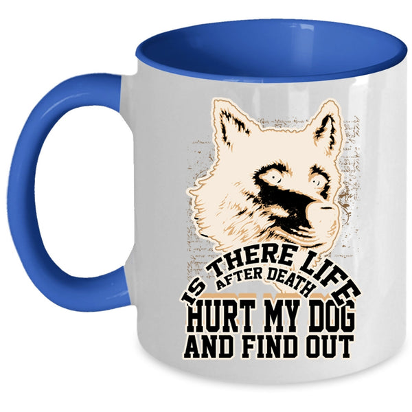 Cool Gift For Dog Owner Coffee Mug, Don't Hurt My Dog Accent Mug