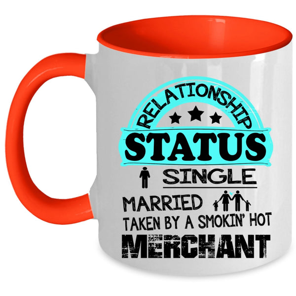 Taken By A Smoking Hot Merchant Coffee Mug, Relationship Status Accent Mug