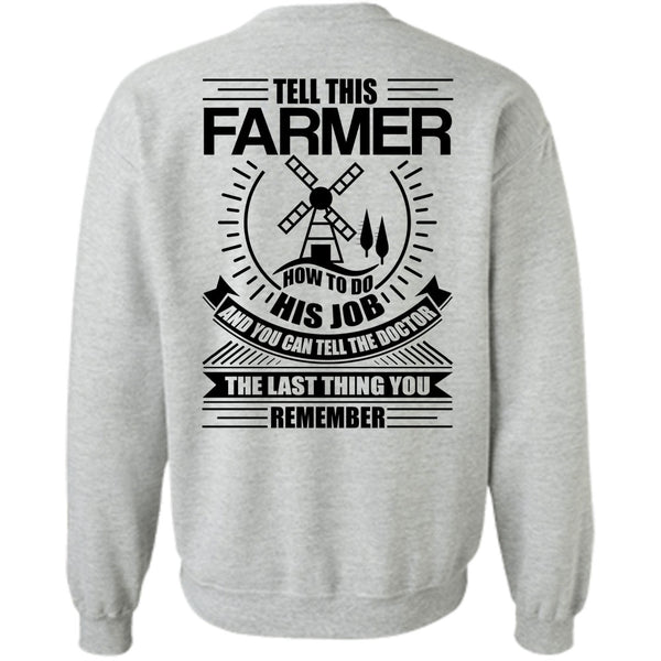 I Love Farming T Shirt, Tell This Farmer How To Do His Job Sweatshirt