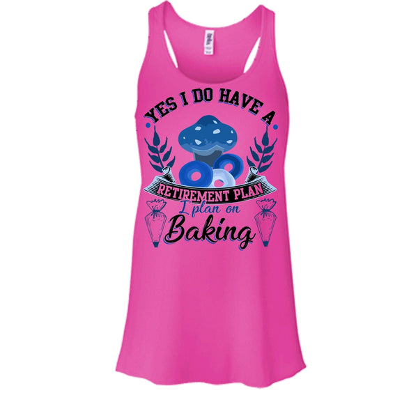 Yes I Do Have A Retirement Plan T Shirt, Coolest Baker T Shirt, Awesome t-shirts