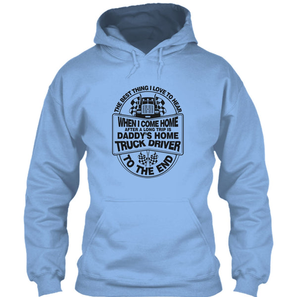 The Best Thing I Love To Hear T Shirt, I Am A Trucker T Shirt