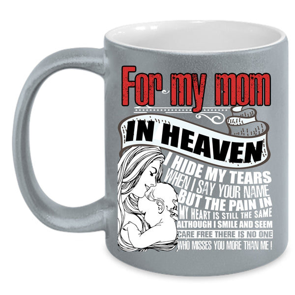 For My Mom In Heaven Coffee Mug, I Love My Mom Coffee Cup