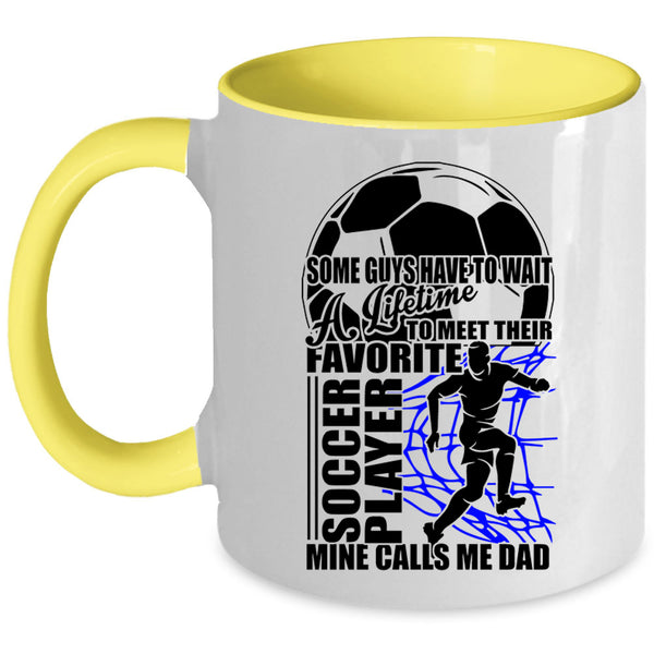 Mine Calls Me Dad Coffee Mug, Their Favorite Soccer Player Accent Mug
