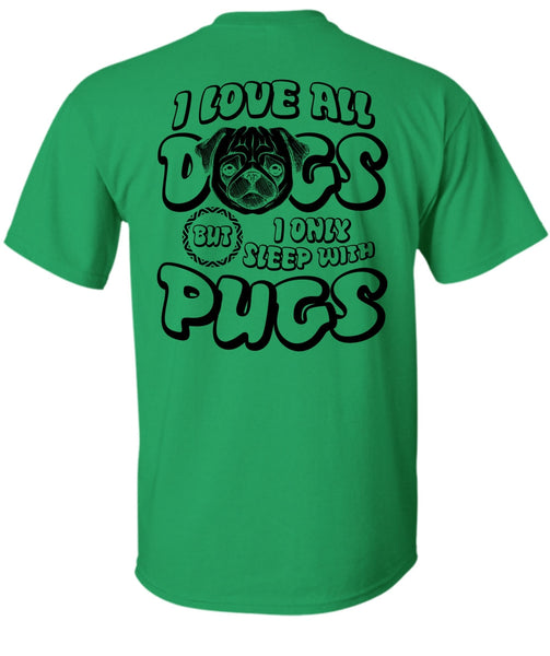 I Love All Dogs T Shirt, I Love Pug T Shirt