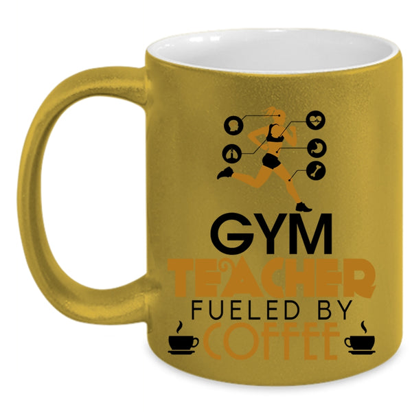 Cute Gym Teacher Coffee Mug, Gym Teacher Fueled By Coffee Accent Mug