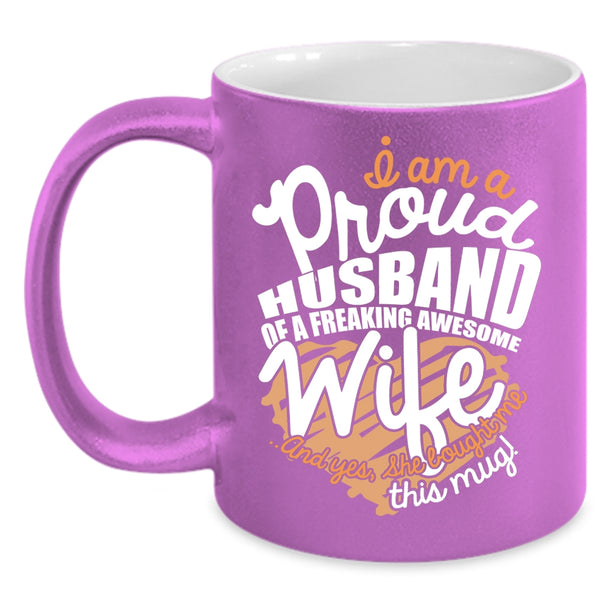 I Am A Proud Husband Of An Awesome Wife Coffee Mug, Love Coffee Cup