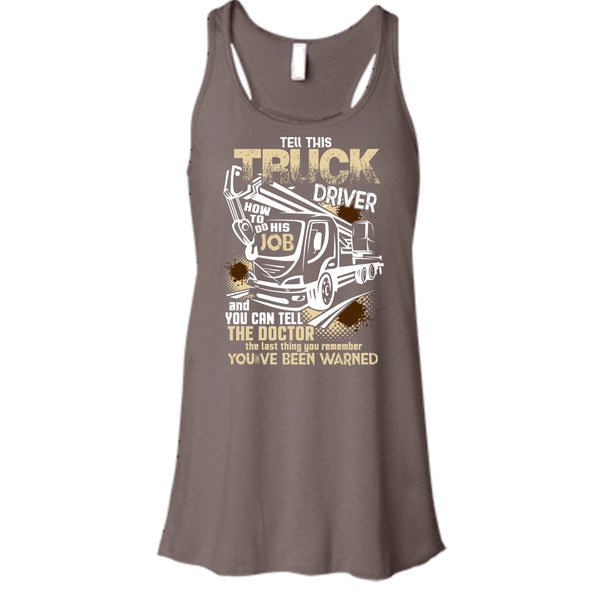 Tell This Truck Driver T Shirt, How To Do His Job Tank Top