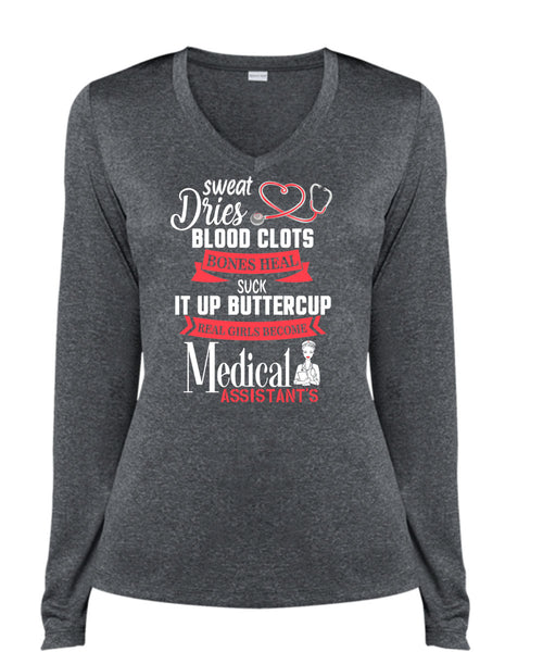 Real Girl Become Medical Assistant T Shirt, Sweat Dries Blood Clots T Shirt, Cool Shirt (Ladies LS Heather V-Neck)