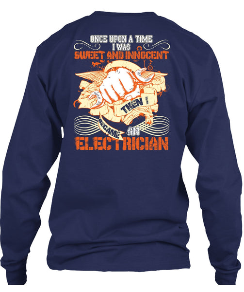 I Became An Electrician T Shirt, I Was Sweet And Innocent T Shirt