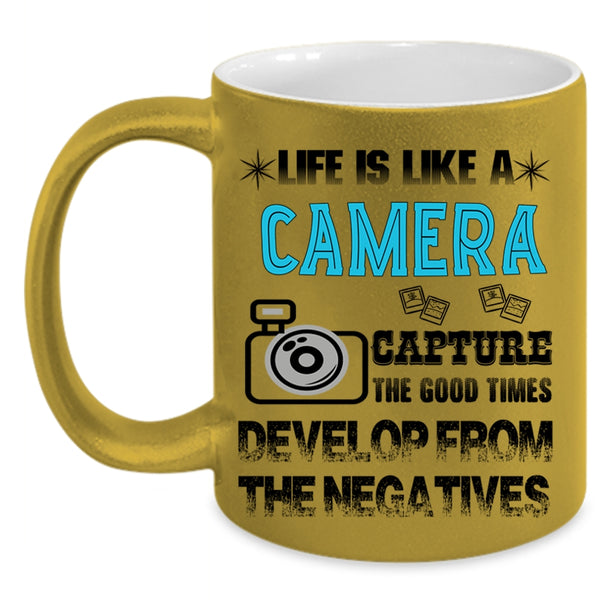 Awesome Photographers Coffee Mug, Life is Like A Camera Accent Mug