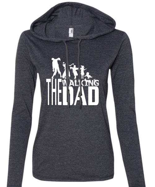 The Walking Dad T Shirt, Being A Papa T Shirt, Father's Day T Shirt (Anvil Ladies Ringspun Hooded)