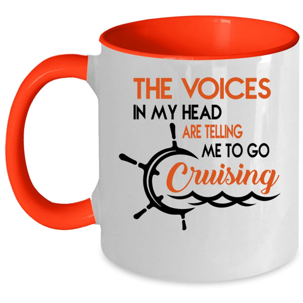 Telling Me To Go Cruising Coffee Mug, The Voices In My Head Accent Mug