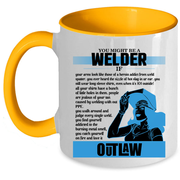 Cute Gift For Welder Coffee Mug, You Might Be A Welder Accent Mug