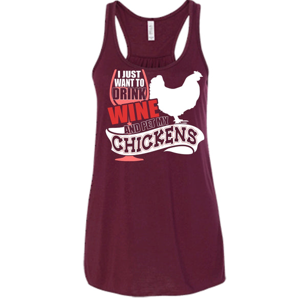 I Just Want To Drink Wine T Shirt, Pet My Chickens Tank Top