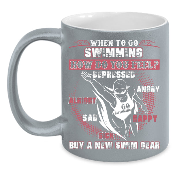 When To Go Swimming How Do You Feel Coffee Mug, Funny Swim Coffee Cup