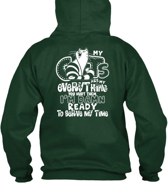 My Cats Are My Everything T Shirt, I'm Damn Ready To Serve My Time T Shirt