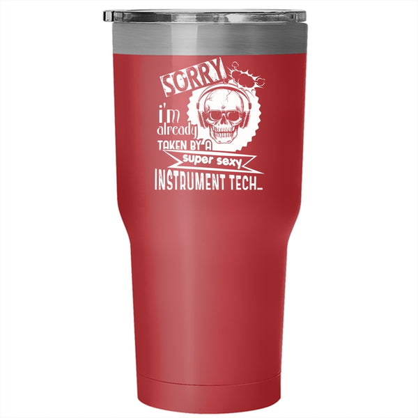 I'm Already Taken By An Instrument Tech Tumbler 30 oz Stainless Steel, Cool Just Married Travel Mug