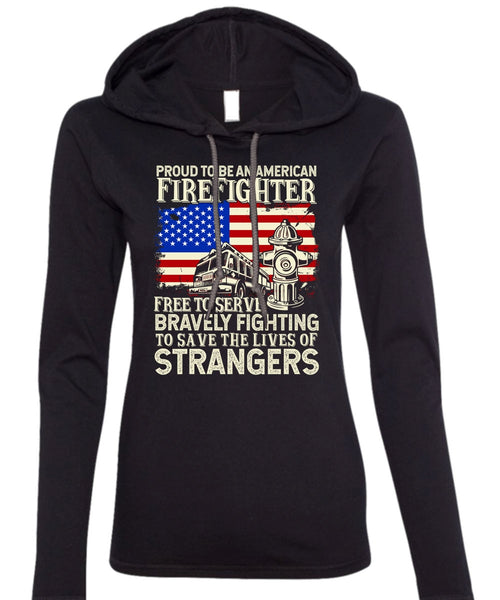 Proud To Be An American Firefighter T Shirt, Bravely Fighting T Shirt (Anvil Ladies Ringspun Hooded)