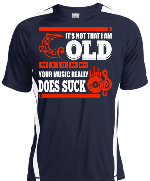 It's Not That I Am Old T Shirt, Your Music Really T Shirt, Cool Shirt