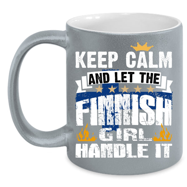 Keep Calm And Let The Finnish Girl Coffee Mug, Awesome Finnish Girl Coffee Cup