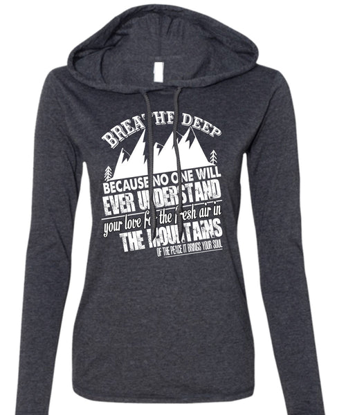 Fresh Air In The Mountains T Shirt, Breathe Deep T Shirt (Anvil Ladies Ringspun Hooded)