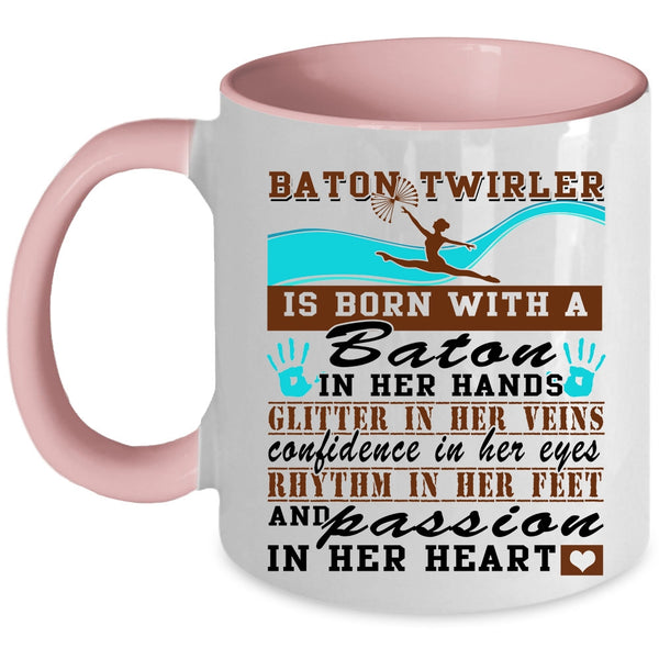 Passion In Her Heart Coffee Mug, Baton Twirler Is Born With A Baton In Her Hands Accent Mug
