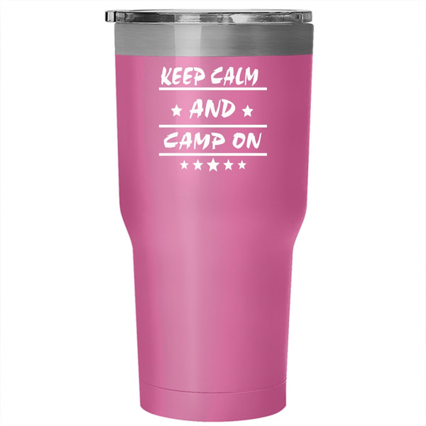 Keep Calm And Camp On Tumbler 30 oz Stainless Steel, Gift For Camper Travel Mug