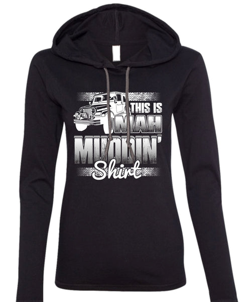 This Is Man Mudding T Shirt, Being A Jeep Driver T Shirt (Anvil Ladies Ringspun Hooded)