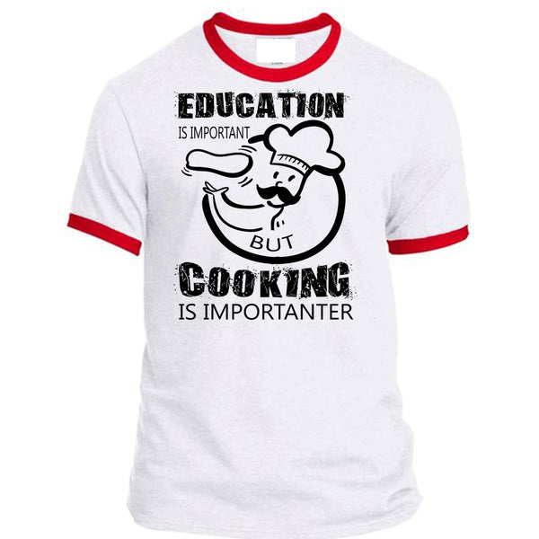 Education Is Important But Cooking Is Importanter T Shirt, My Favorite T Shirt
