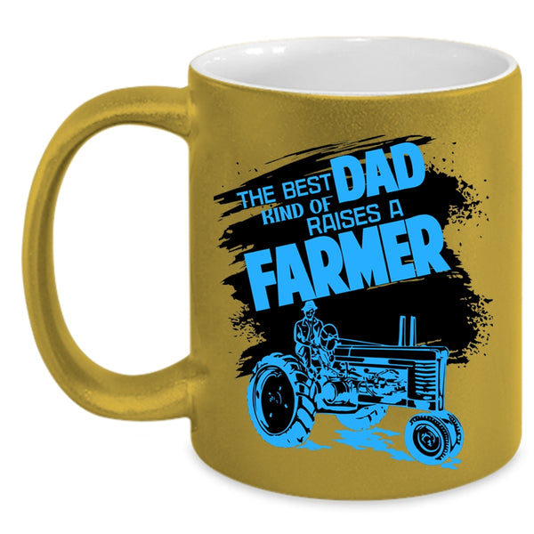 Awesome Dad Coffee Mug, The Best Kind Of Dad Raises A Farmer Accent Mug
