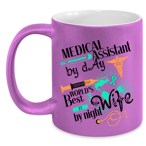 World's Best Wife By Night Coffee Mug, Medical Assistant By Day Accent Mug