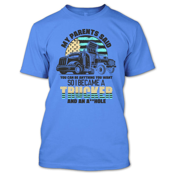 My Parents Said T Shirt, Coolest Trucker Ever T Shirt