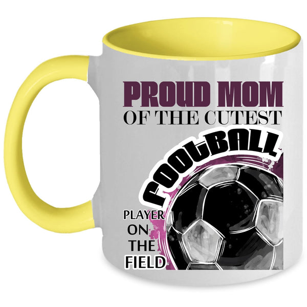 Awesome Mom Coffee Mug, Proud Mom Of The Cutest Football Player Accent Mug