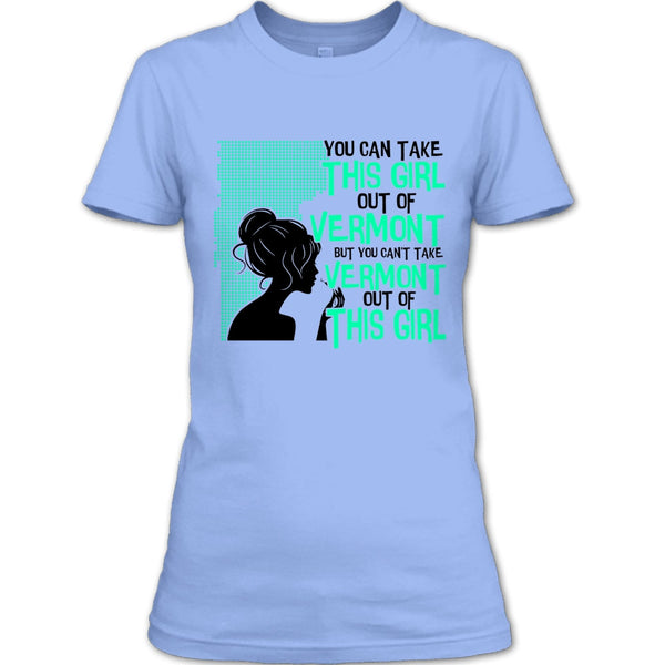 Take This Girl Out Of Vermont T Shirt, Coolest Vermont T Shirt