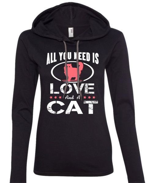 All You Need Is Love And A Cat T Shirt, My Pets T Shirt, My Favorite T Shirt (Anvil Ladies Ringspun Hooded)