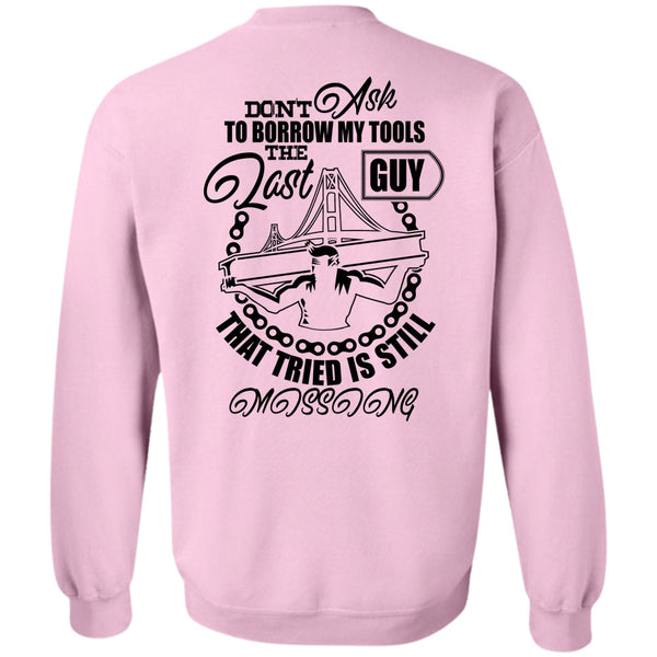 I Love Ironworker T Shirt, Don't Ask To Borrow My Tools Sweatshirt