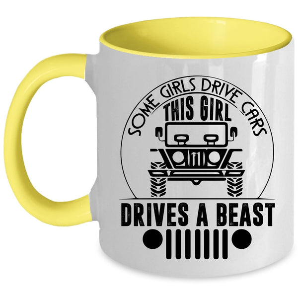 This Girl Drivers A Beast Coffee Mug, Some Girls Drive Cars Accent Mug