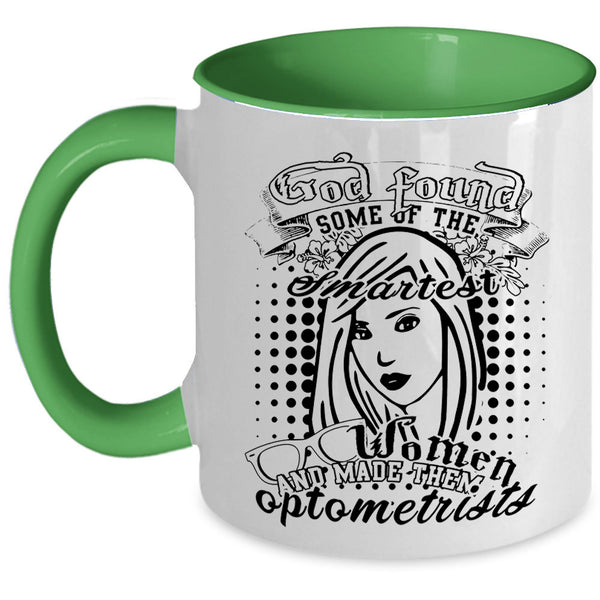 Made Them Optometrists Coffee Mug, The Smartest Women Accent Mug