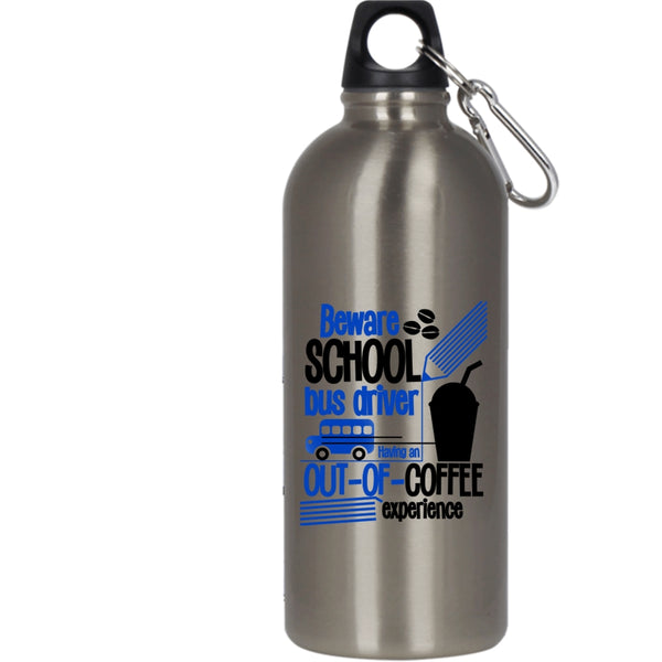Beware School Bus Driver 20 oz Stainless Steel Bottle,Cute Gift For Bus Drivers Outdoor Sports Water Bottle