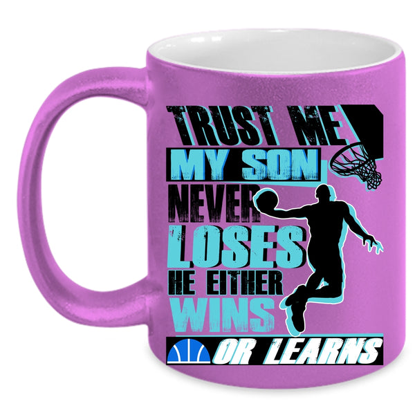 Basketball Coffee Mug, My Son Never Loses He Either Wins Or Learns Accent Mug