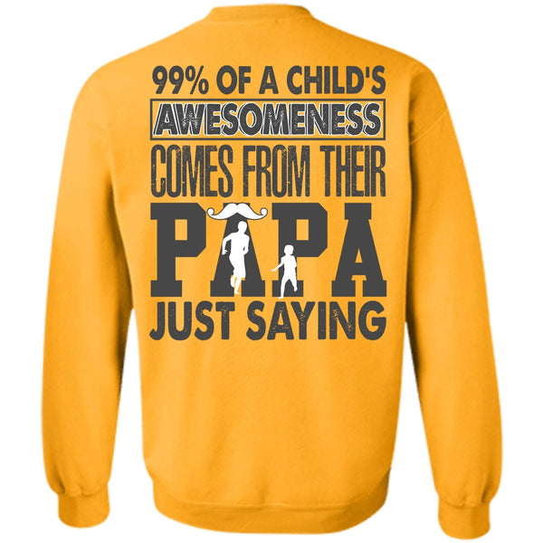 I Love Dad T Shirt, Their Papa Just Saying Sweatshirt