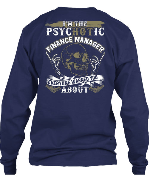 I'm The Psychotic Finance Manager T Shirt, Being A Manager T Shirt