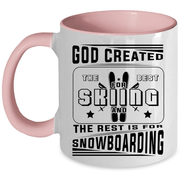 The Rest Is For Snowboarding Coffee Mug, God Created The Best For Skiing Accent Mug