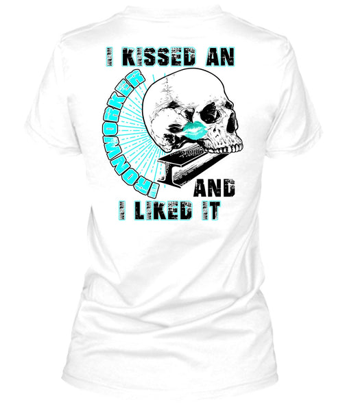 I Kissed An Ironworker T Shirt, I Love  Ironworker T Shirt