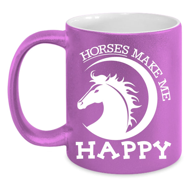 Horses Make Me Happy Coffee Mug, Cute Gift For Equestrians Coffee Cup